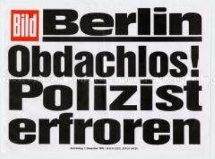 Maueranschlag der "Bild"-Zeitung: "Berlin Obdachlos! Polizist erfroren"