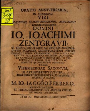 Oratio anniversaria in memoriam viri magnifici, summe reverendi, amplissimi excellentissimique, domini Io. Ioachimi Zentgravii