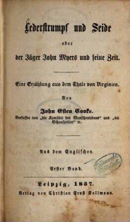 Lederstrumpf und Seide oder der Jäger John Myers und seine Zeit : Eine Erzählung aus dem Thale von Virginien. Von John Esten Cooke. Aus dem Englischen, 1