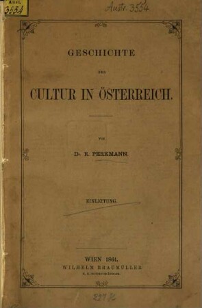 Geschichte der Cultur in Österreich : Von R. Perkmann. Einleitung