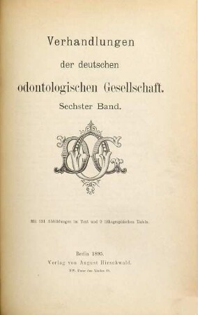 Verhandlungen der Deutschen Odontologischen Gesellschaft. 6. 1895
