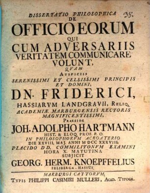 Diss. philos. de officio eorum, qui cum adversariis veritatem communicare volunt