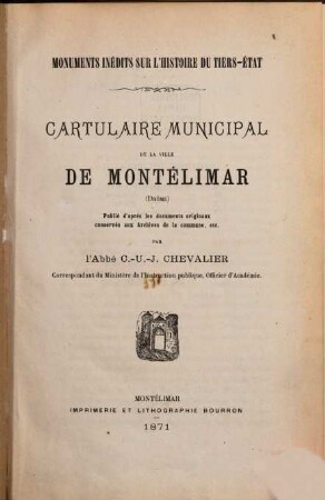 Cartulaire municipale de la ville de Montélimar  : Publié dáprès les documents originaux conservés aux Archives de la commune ...