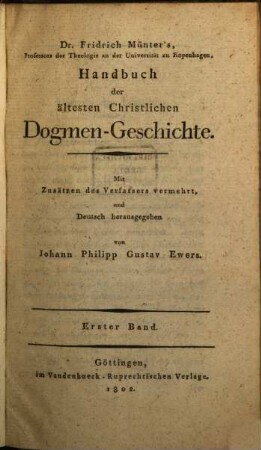 Handbuch der ältesten christlichen Dogmen-Geschichte. 1.