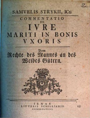 Samvelis Strykii, Icti, Commentatio De Ivre Mariti In Bonis Vxoris, Vom Rechte des Mannes an des Weibes Gütern