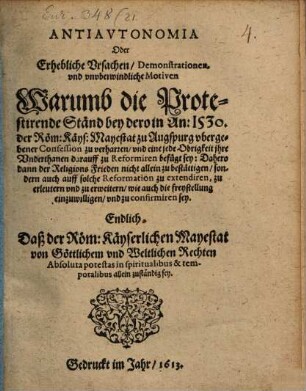Antiautonomia : oder ... Ursachen, warum die Protestierende Ständ bey dero zu Augspurg übergebner Confession zu verharren ... befugt
