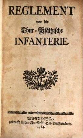 Reglement vor die Chur-Pfältzische Infanterie