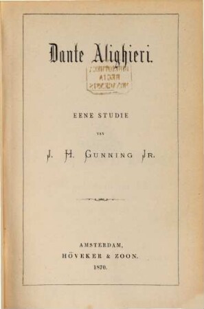 Dante Alighieri : Eene Studie van J. H. Gunning