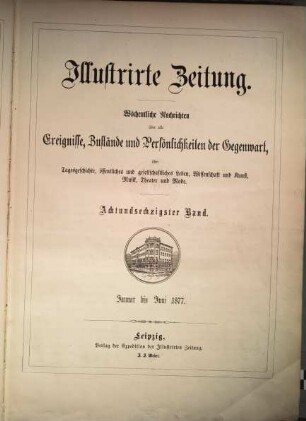 Illustrirte Zeitung : Leipzig, Berlin, Wien, Budapest, New York. 68 = Jan./Juni. 1877