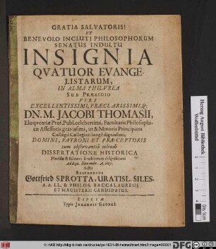 Gratia Salvatoris! Et Benevolo Incluti Philosophorum Senatus Indultu Insignia Quatuor Evangelistarum