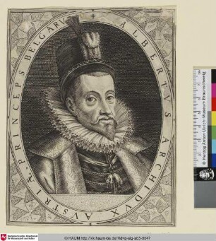 Albertus Archidux Autriae Princeps Belgaru[m] [Albert VII., Erzherzog von Österreich]