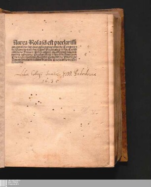 Aurea Rosa id est preclarissiam[!] expositio sup[er] euangelia totius anni: de Tempore [et] de Sanctis. tam s[ecundu]m ordine[m] Predicato[rum] q[uam] s[ecundu]m Curia[m] : co[n]tinens Flores [et] Rosas omniu[m] expositionu[m] sancto[rum] docto[rum] antiquo[rum]: Preclarissimi [et] excelle[n]tissimi sacre Theologie doctoris Magistri Siluestri de Prierio pedemontani: sacri ordinis fratrum Predicato[rum] de Obseruantia