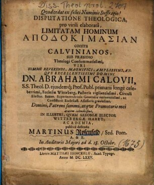 Disputatione Theologica, pro virili elaboratâ, Limitatam Hominum Apodokimasian contra Calvinianos