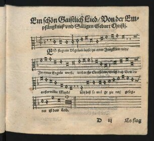 Ein schoen Gaistlich Lied/ Von der Em=||pfaengknuß vnd Saeligen Geburt Christj. ||