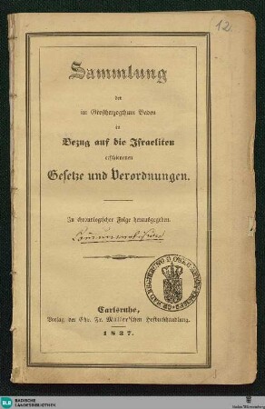 Sammlung der im Großherzogthum Baden in Bezug auf die Israeliten erschienenen Gesetze und Verordnungen : In chronologischer Folge herausgegeben