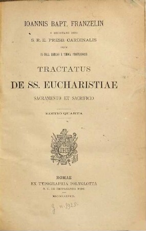 Ioannis Bapt. Franzelin ... tractatus de SS. Eucharistiae sacramento et sacrificio