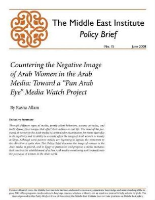 Countering the negative image of Arab women in the Arab media : toward a "pan Arab eye" media watch project