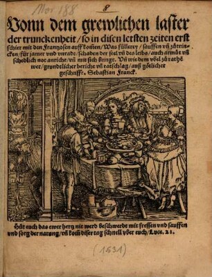 Vonn dem grewlichen laster der trunckenheit : so in diesen letsten zeiten erst schier mit den Frantzosen auffkommen