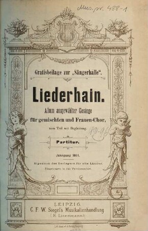 Liederhain : Album ausgewählter Gesänge für gemischten und Frauen-Chor zum Teil mit Begleitung. 1, Jahrgang 1891