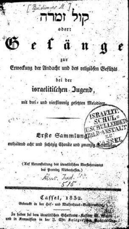 Qôl zimrā oder Gesänge zur Erweckung der Andacht und des religiösen Gefühls bei der israelitischen Jugend : mit drei- und vierstimmig gesetzten Melodieen / [Hrsg.: M. Büdinger]