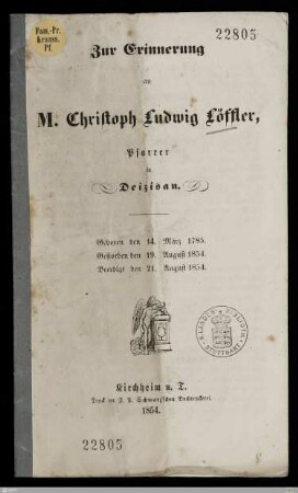 Zur Erinnerung an M. Christoph Ludwig Löffler, Pfarrer in Deizisau : Geboren den 14. März 1785, gestorben den 19. August 1854, beerdigt den 21. August 1854