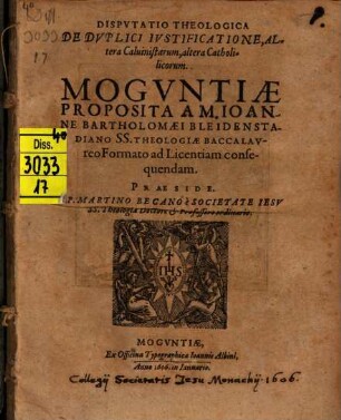 Disp. theol. de duplici iustificatione, altera Calvinistarum, altera Catholicorum