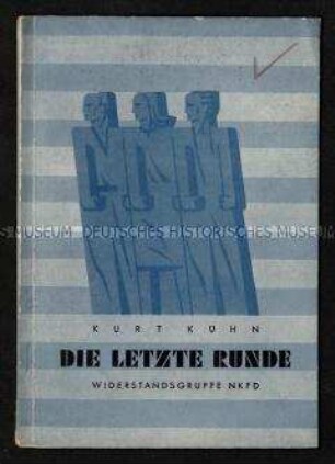 Die Widerstandsgruppe des Nationalkomitees Freies Deutschland Mitteldeutschland