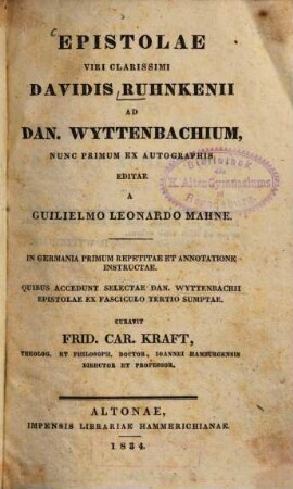 Epistolae viri clarissimi Davidis Ruhnkenii ad Dan. Wyttenbachium