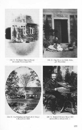 Abb. 21. Die Kinder Olga und Emmy mit Amalie Westendarp 1864. Abb. 22. Olga Meyer mit Molly Hühn, geb. Westendarp Abb. 23. Das Wohnhaus der Familie H. C. Meyer in Karoxbostel 1864. Abb. 24. Heinrich Christian Meyer 1865 mit dem Photo-Album (Abb. 1).