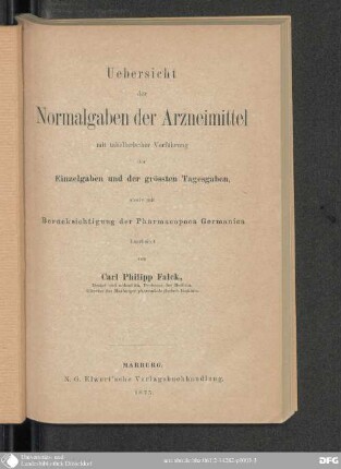 Uebersicht der Normalgaben der Arzneimittel mit tabellarischer Vorführung der Einzelgaben und der grössten Tagesgaben, sowie mit Berücksichtigung der Pharmacopoea Germanica