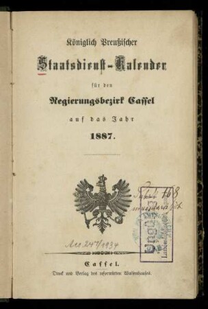 1887: Königlich Preußischer Staatsdienst-Kalender für den Regierungsbezirk Cassel : auf das Jahr ...