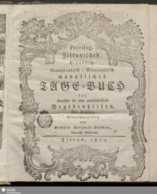 1800: Privil. Zittauisches, topographisches, biographisch-historisches, monatliches Tage-Buch