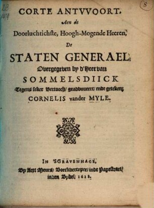 Corte Antwoort, aen de doorchluchtichste, hoogh-mogende Heeren, de Staten-Generael