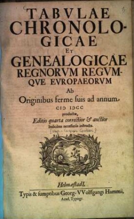 Tabulae chronologicae et genealogicae regnorum regumque europaeorum : Ab Originibus ferme suis ad annum 1700 productae