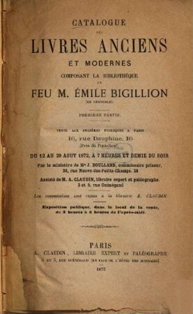 Catalogue des livres anciens et modernes composant la Bibliothèque de feu M. Émile Bigillion (de Grenoble). 1