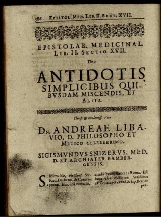 Epistolar. Medicinal. Lib. II. Sect. XVII. De Antidotis Simplicibus Quibusdam Miscendis, Et Aliis
