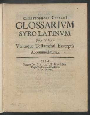 Christophori Cellari[i] Glossarium Syro-Latinum : Nuper Vulgatis Utriusque Testamenti Excerptis Accommodatum