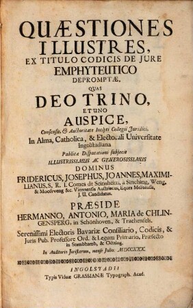 Quaestiones illustres ex titulo Codicis de jure emphyteutico depromptae : quas Deo trino, et uno auspice, ...