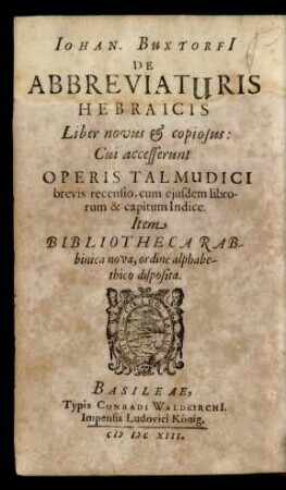 Johan. Buxtorfi[i] De Abbreviaturis Hebraicis Liber novus & copiosus