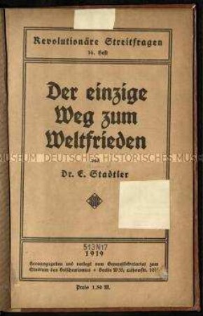 Propagandaschrift nach einer Rede von Eduard Stadtler am 2. März 1919 in Berlin über die Friedenspolitik Deutschlands