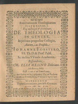 Exercitationum Theologicarum Disputatio I. Eaq[ue] protheōrikē & praeliminaris, De Theologia In Genere