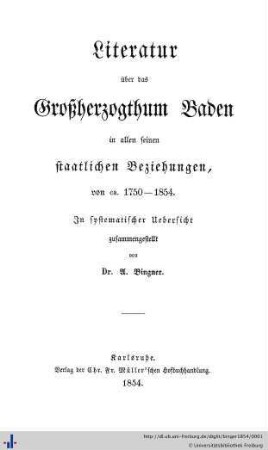 Literatur über das Großherzogthum Baden in allen seinen staatlichen Beziehungen : von ca. 1750 - 1854; in systematischer Uebersicht