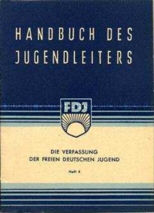 Heft 4 aus der Reihe "Handbuch des Jugendleiters" mit Grundsatzdokumenten der FDJ