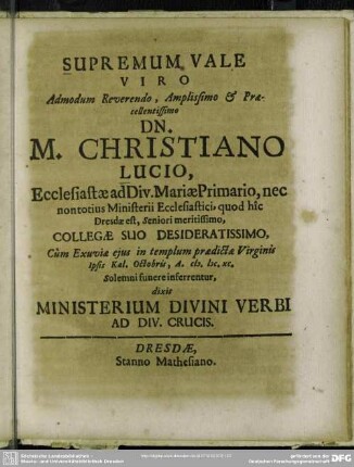 Supremum Vale Viro Admodum Reverendo, Amplissimo & Praecellentissimo Dn. M. Christiano Lucio ... Collegae Suo Desideratissimo ... dixit Ministerium Divini Verbi Ad. Div. Crucis