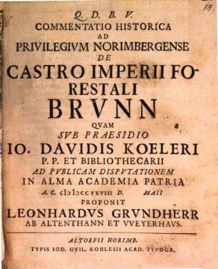 Commentatio hist. ad privilegium Norimbergense de castro Imperii forestali Brunn
