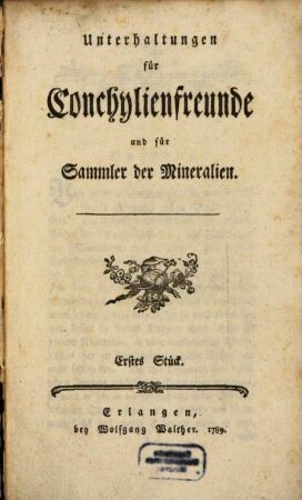 Unterhaltungen für Conchylienfreunde und für Sammler der Mineralien, 1. 1789
