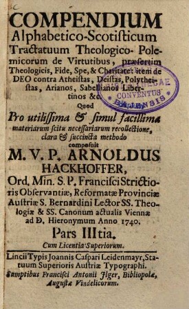 Compendium Alphabetico-Scotisticum Tractatuum Theologico-Polemicorum de Virtutibus, praesertim Theologicis ..., 3