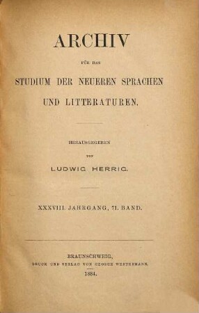 Archiv für das Studium der neueren Sprachen und Literaturen. 71 = Jg. 38. 1884