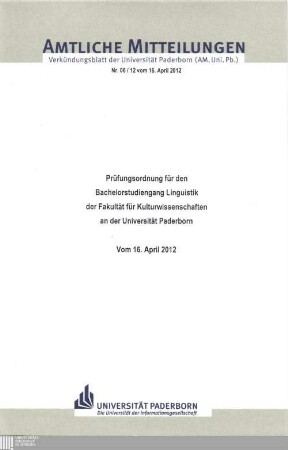 Prüfungsordnung für den Bachelorstudiengang Linguistik der Fakultät für Kulturwissenschaften an der Universität Paderborn : vom 16. April 2012