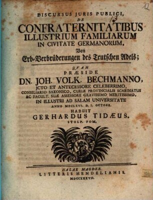 Discursus Juris Publici, De Confraternitatibus Illustrium Familiarum In Civitate Germanorum, Von Erb-Verbrüderungen des Teutschen Adels